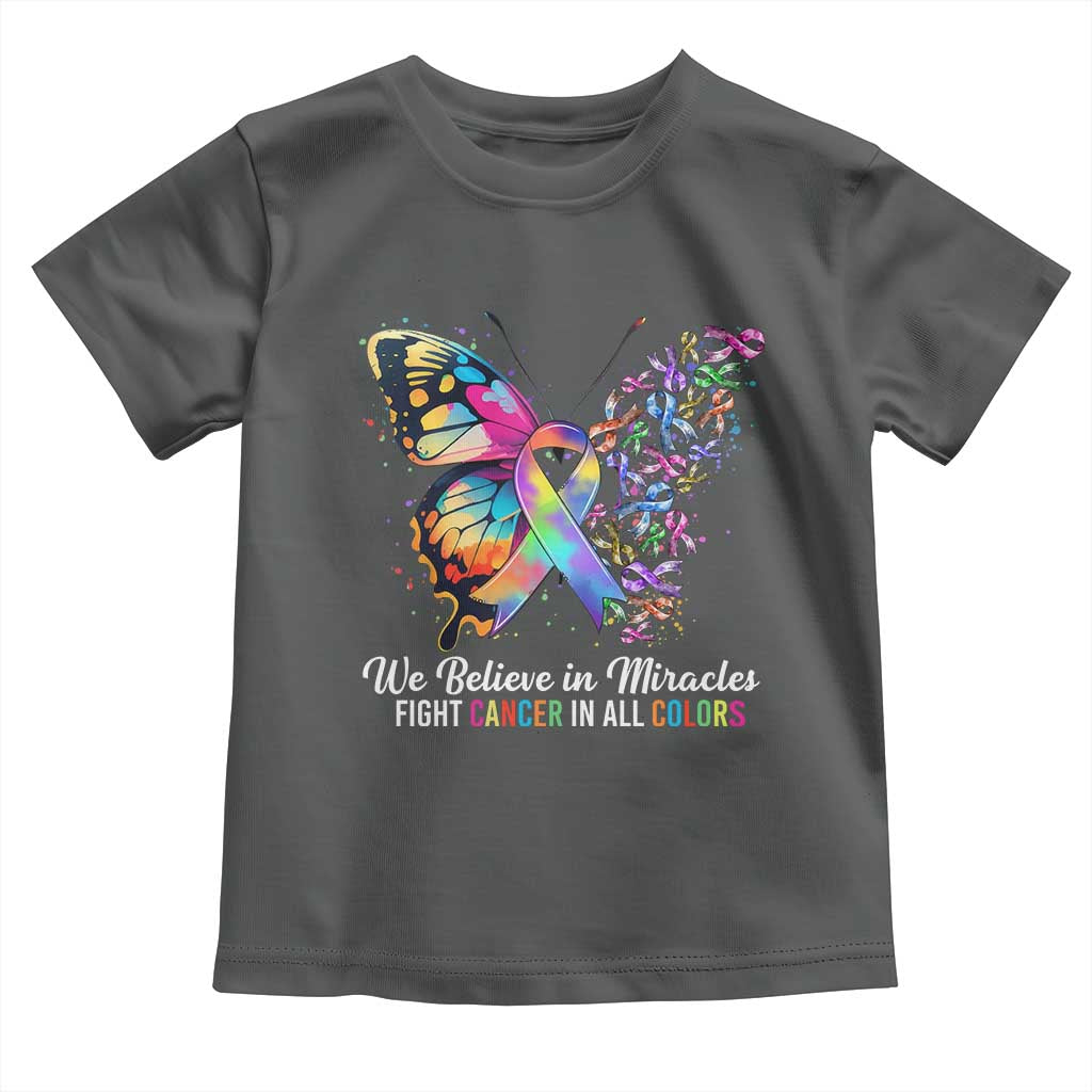 Fight Cancer In All Colors Toddler T Shirt We Believe In Miracles Cancer Awareness