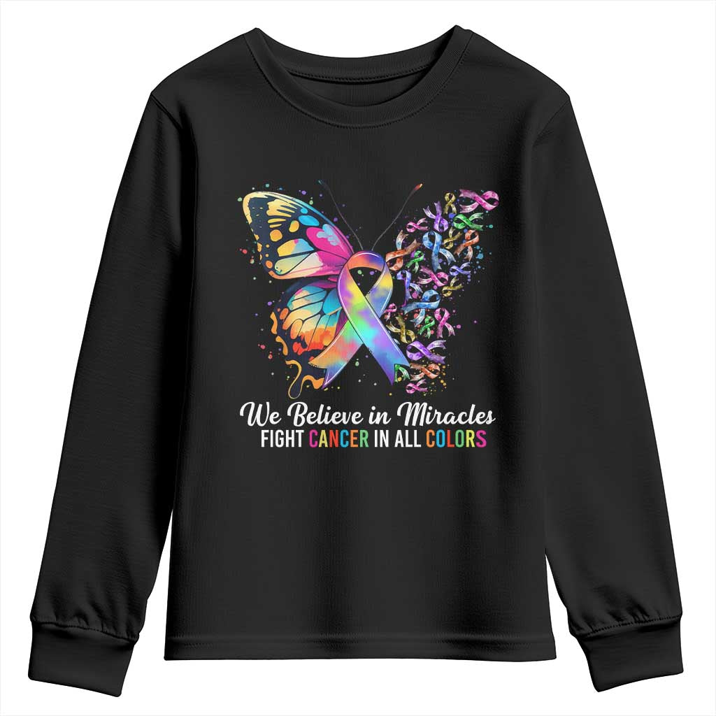 Fight Cancer In All Colors Youth Sweatshirt We Believe In Miracles Cancer Awareness