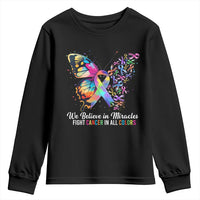 Fight Cancer In All Colors Youth Sweatshirt We Believe In Miracles Cancer Awareness