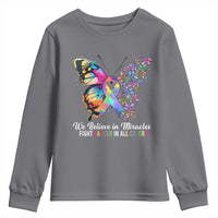Fight Cancer In All Colors Youth Sweatshirt We Believe In Miracles Cancer Awareness