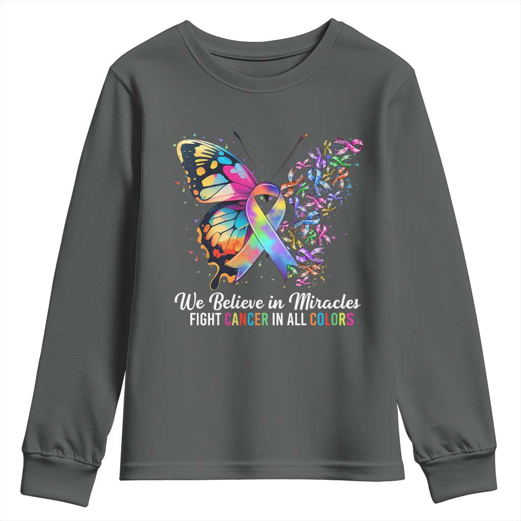 Fight Cancer In All Colors Youth Sweatshirt We Believe In Miracles Cancer Awareness