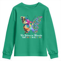 Fight Cancer In All Colors Youth Sweatshirt We Believe In Miracles Cancer Awareness