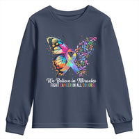 Fight Cancer In All Colors Youth Sweatshirt We Believe In Miracles Cancer Awareness