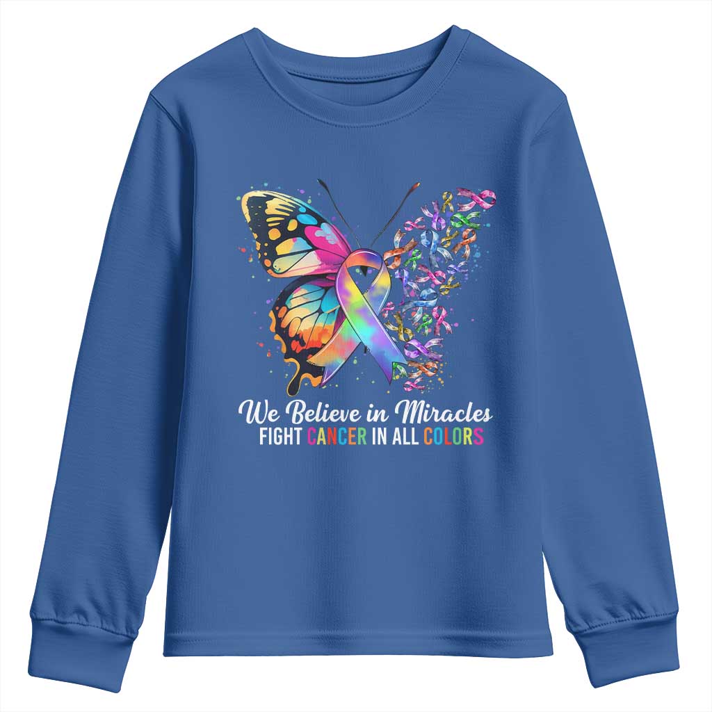 Fight Cancer In All Colors Youth Sweatshirt We Believe In Miracles Cancer Awareness