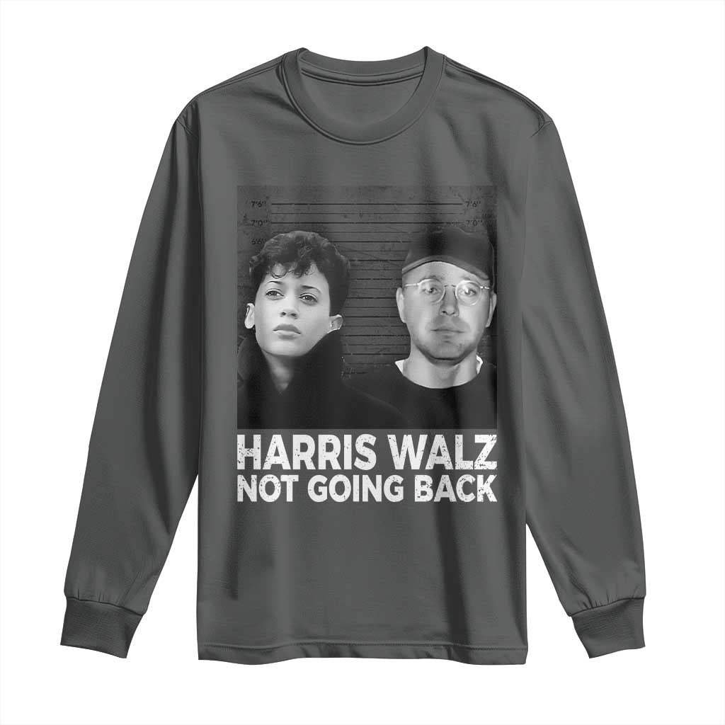 Harris Walz Long Sleeve Shirt Vintage We Are Not Going Back