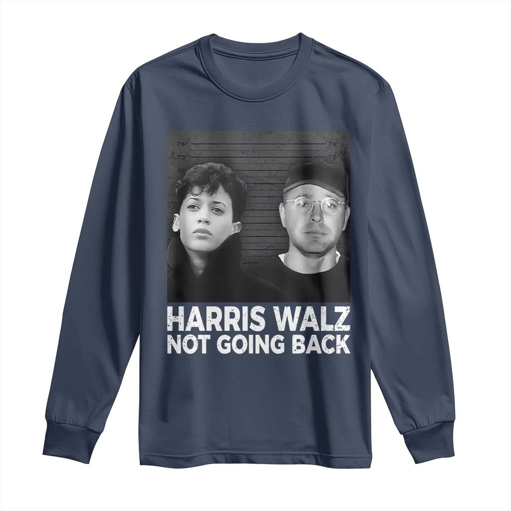 Harris Walz Long Sleeve Shirt Vintage We Are Not Going Back
