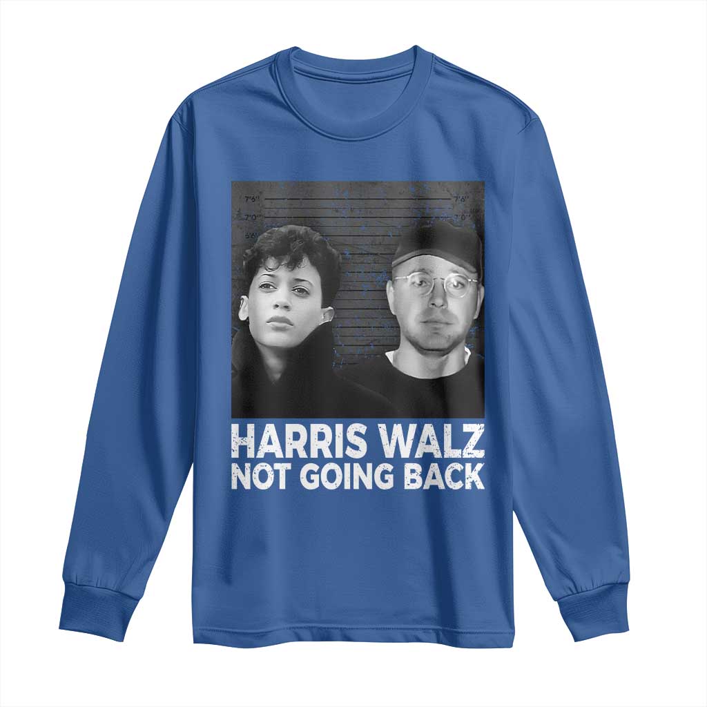 Harris Walz Long Sleeve Shirt Vintage We Are Not Going Back