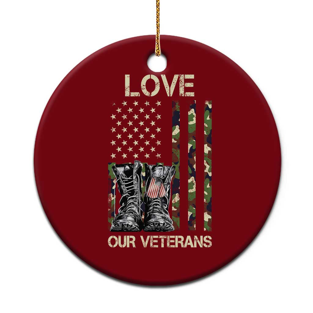 Love Our Veterans Ceramic Ornament Camo American Flag Military Supportive Veterans Day - Wonder Print Shop