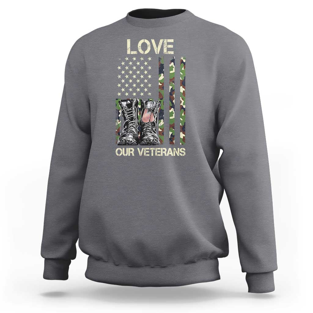 Love Our Veterans Sweatshirt Camo American Flag Military Supportive Veterans Day - Wonder Print Shop