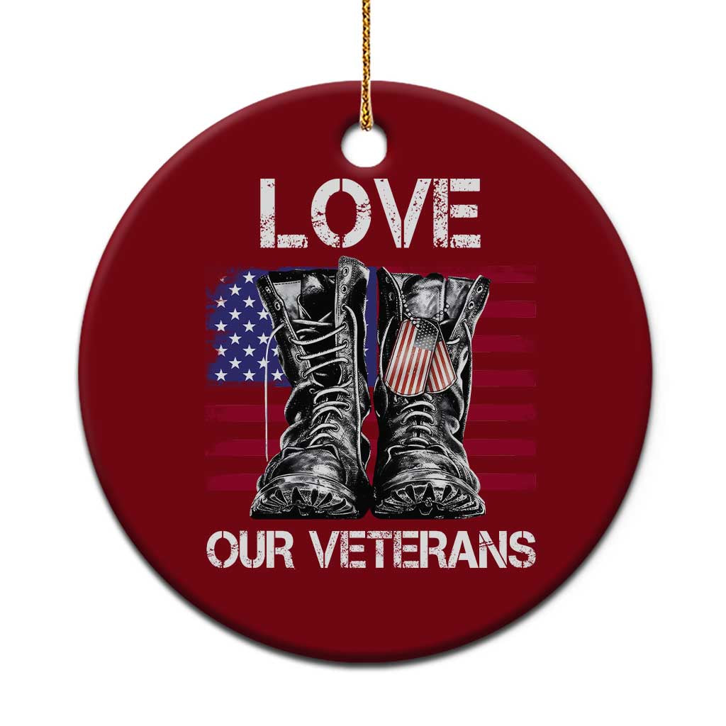 Love Our Veterans Ceramic Ornament American Flag Military Supportive Veterans Day - Wonder Print Shop