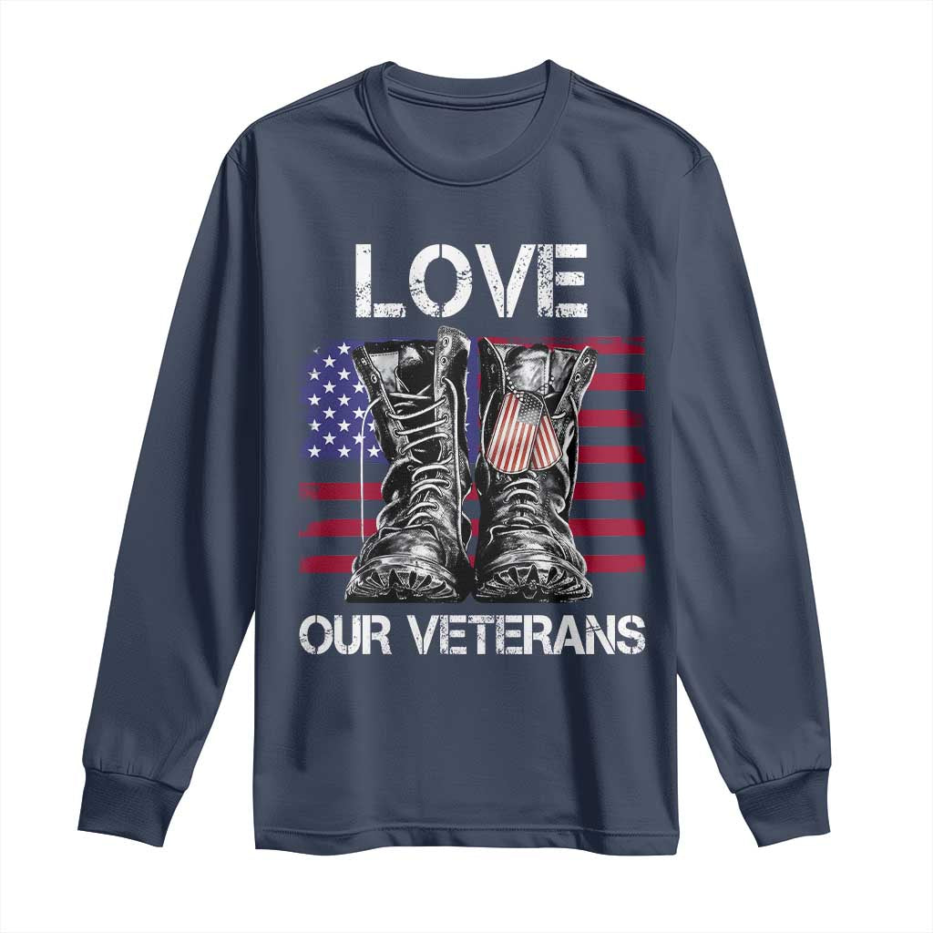 Love Our Veterans Long Sleeve Shirt American Flag Military Supportive Veterans Day - Wonder Print Shop