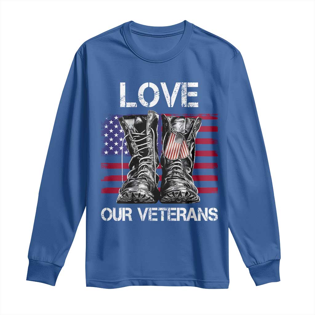 Love Our Veterans Long Sleeve Shirt American Flag Military Supportive Veterans Day - Wonder Print Shop