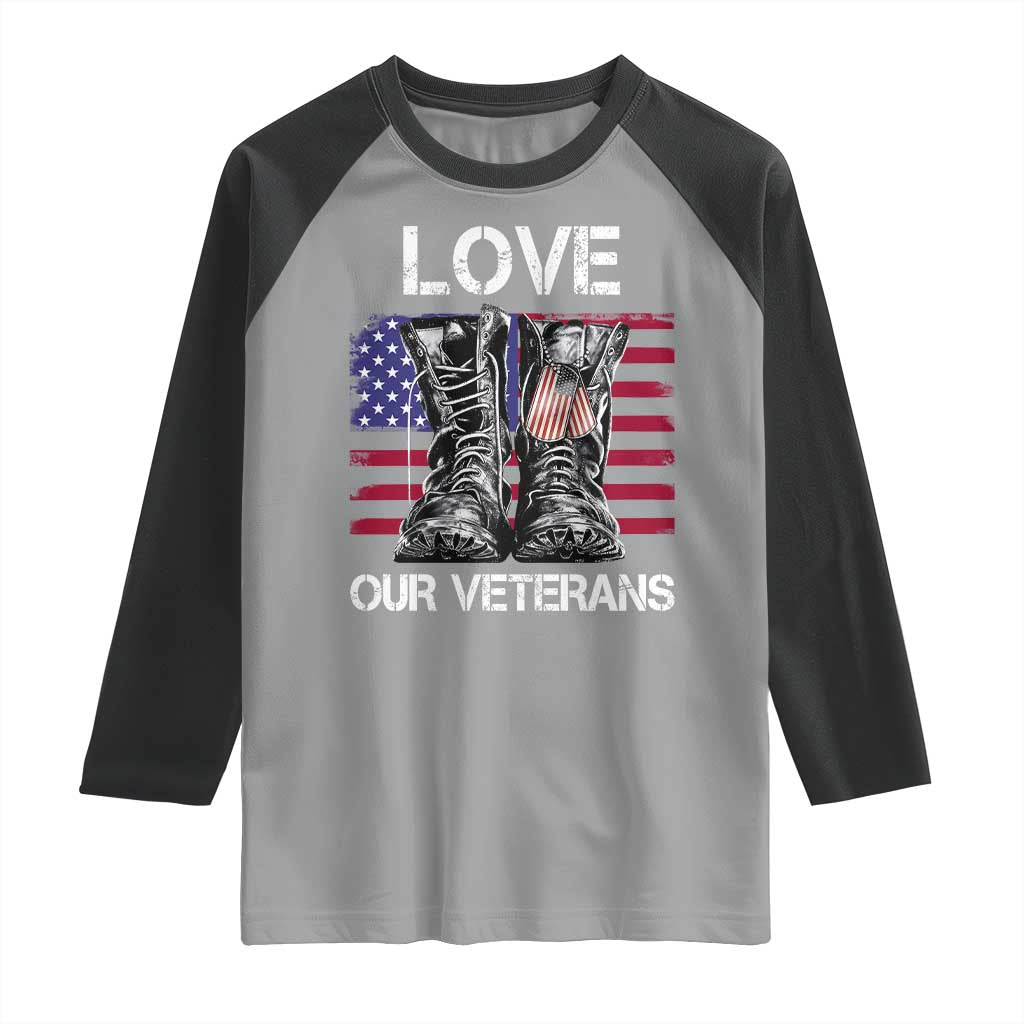 Love Our Veterans Raglan Shirt American Flag Military Supportive Veterans Day - Wonder Print Shop