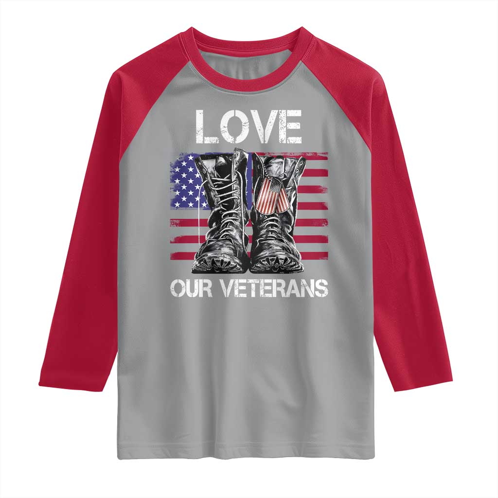 Love Our Veterans Raglan Shirt American Flag Military Supportive Veterans Day - Wonder Print Shop