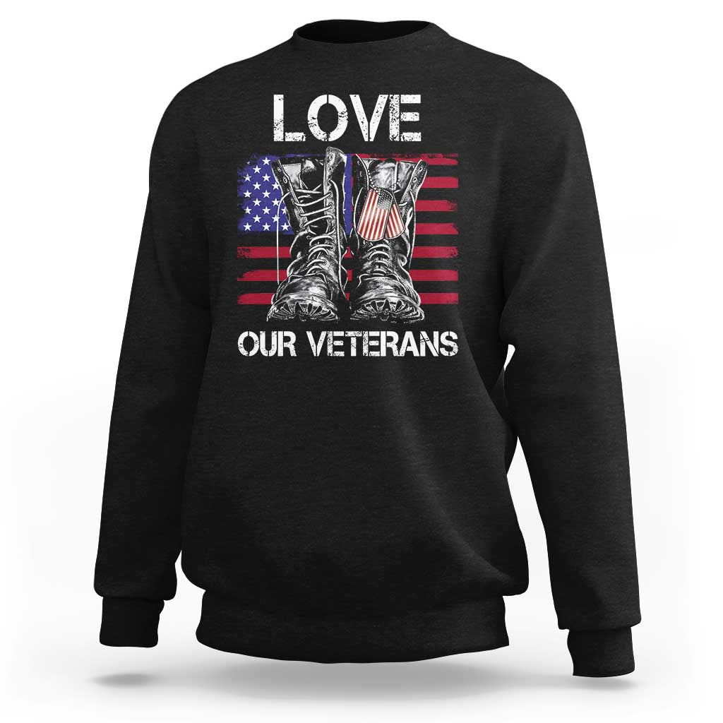 Love Our Veterans Sweatshirt American Flag Military Supportive Veterans Day - Wonder Print Shop