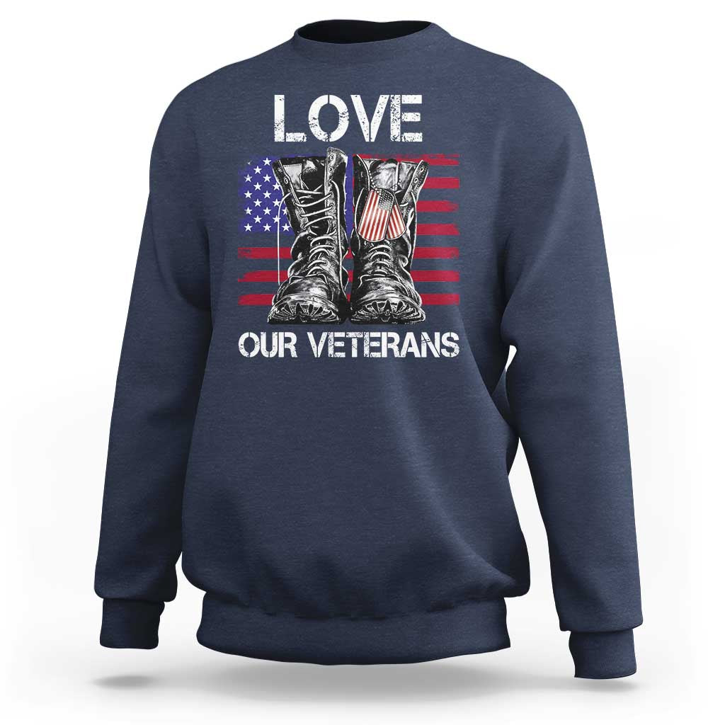 Love Our Veterans Sweatshirt American Flag Military Supportive Veterans Day - Wonder Print Shop