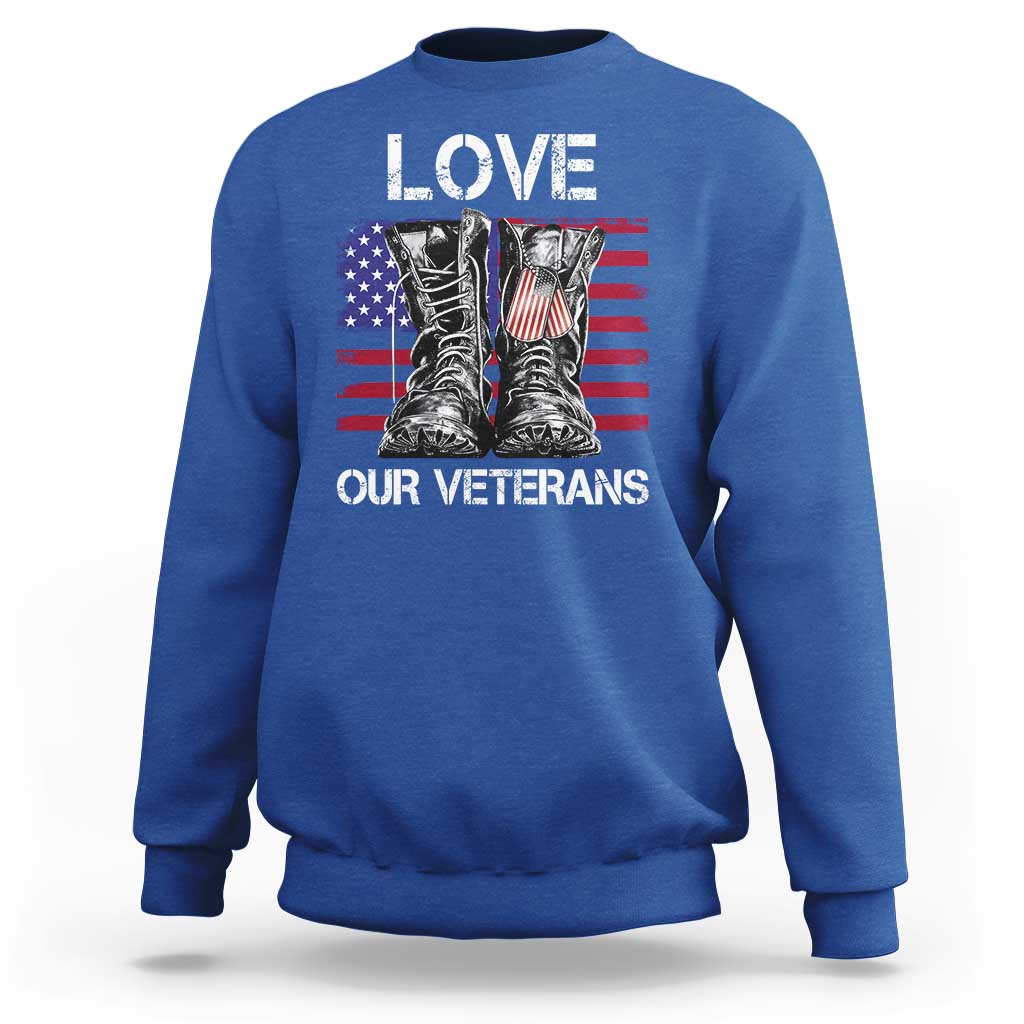 Love Our Veterans Sweatshirt American Flag Military Supportive Veterans Day - Wonder Print Shop