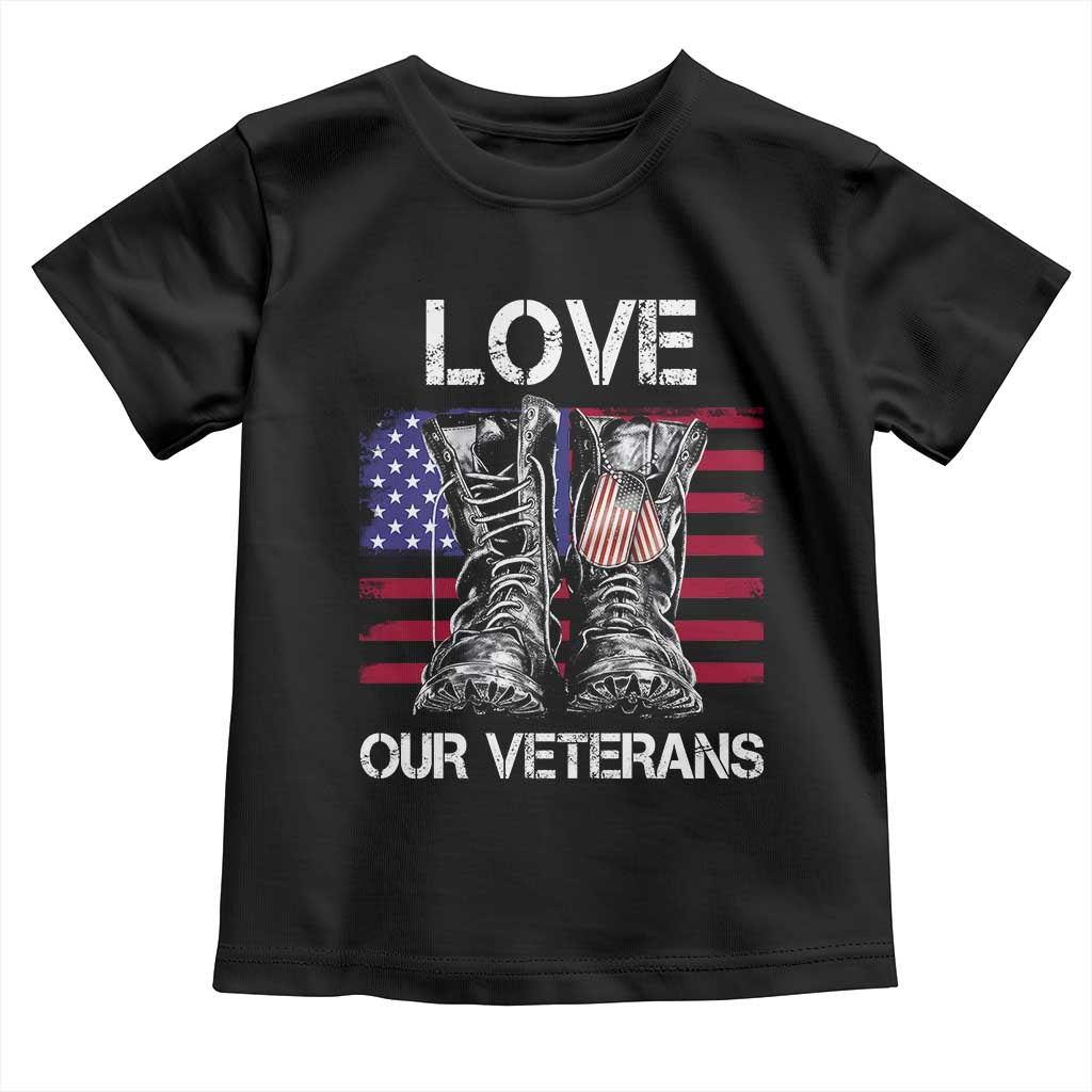Love Our Veterans Toddler T Shirt American Flag Military Supportive Veterans Day - Wonder Print Shop