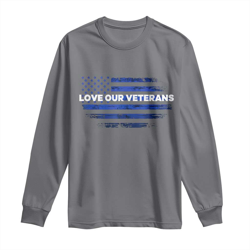 Love Our Veterans Long Sleeve Shirt Veterans Day Grunge American Flag - Wonder Print Shop
