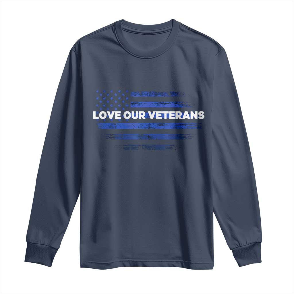 Love Our Veterans Long Sleeve Shirt Veterans Day Grunge American Flag - Wonder Print Shop