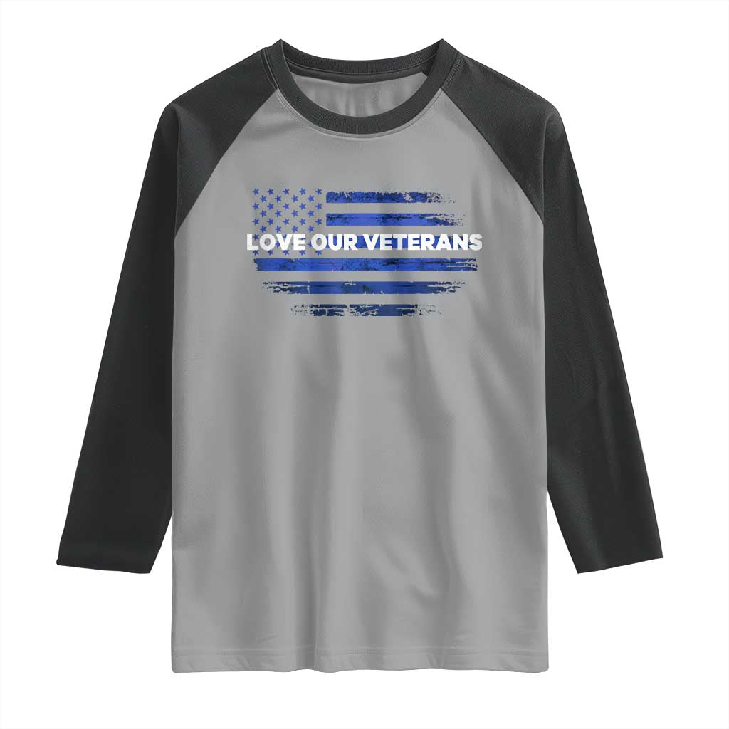 Love Our Veterans Raglan Shirt Veterans Day Grunge American Flag - Wonder Print Shop