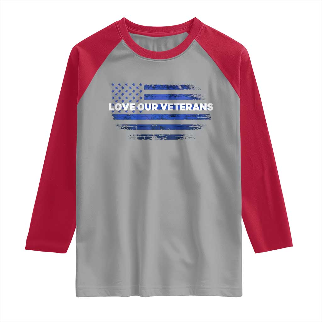 Love Our Veterans Raglan Shirt Veterans Day Grunge American Flag - Wonder Print Shop