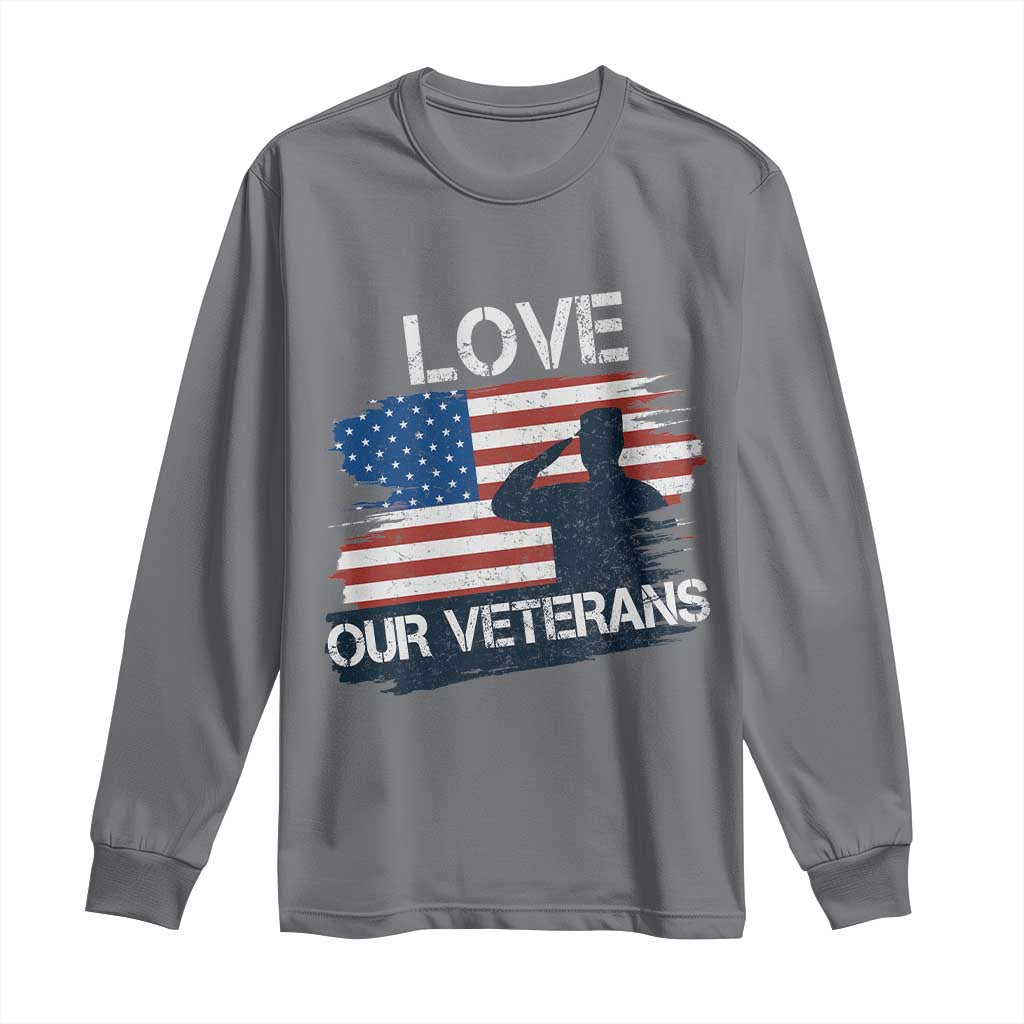 Love Our Veterans Long Sleeve Shirt Veterans Day Military Appreciation US Flag - Wonder Print Shop