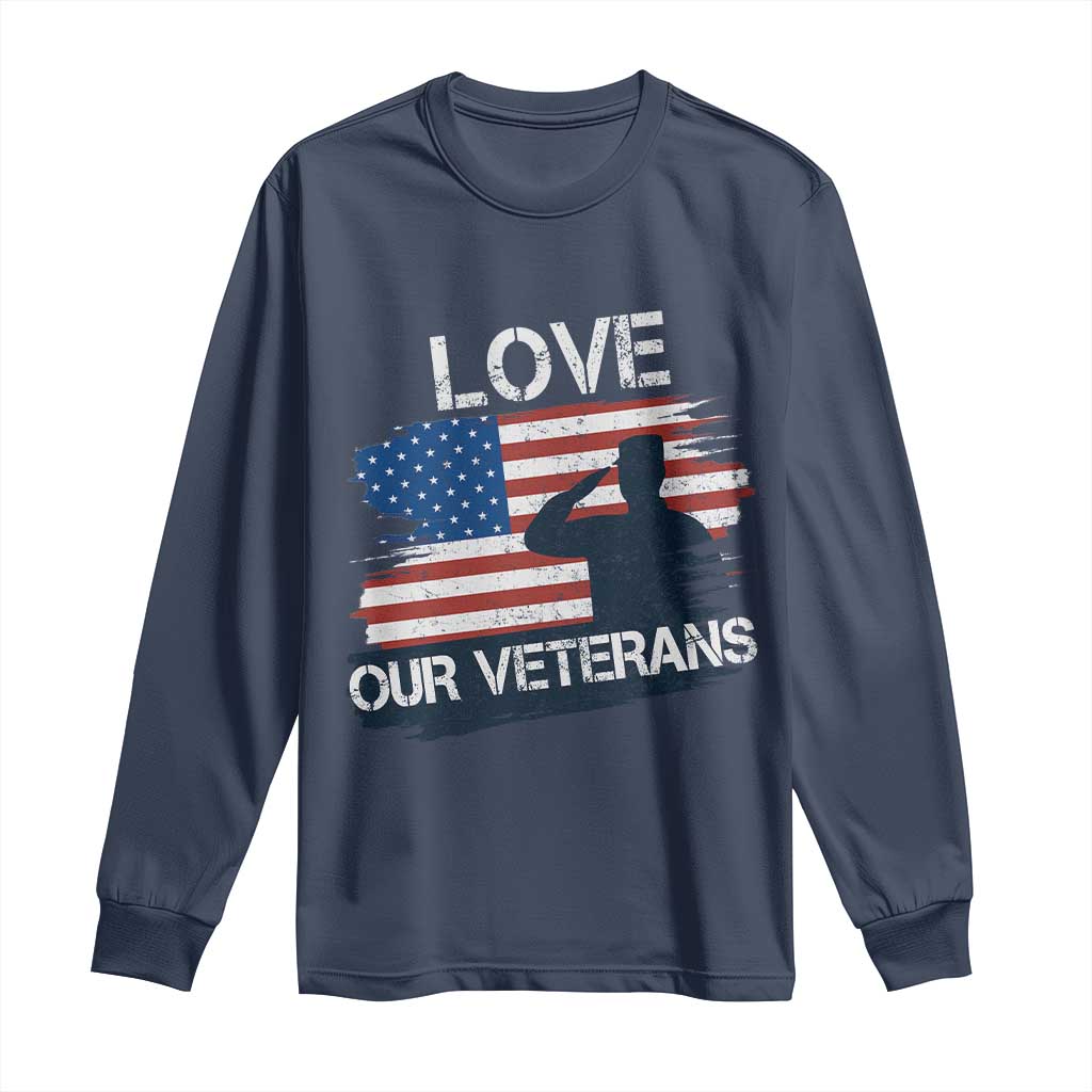 Love Our Veterans Long Sleeve Shirt Veterans Day Military Appreciation US Flag - Wonder Print Shop