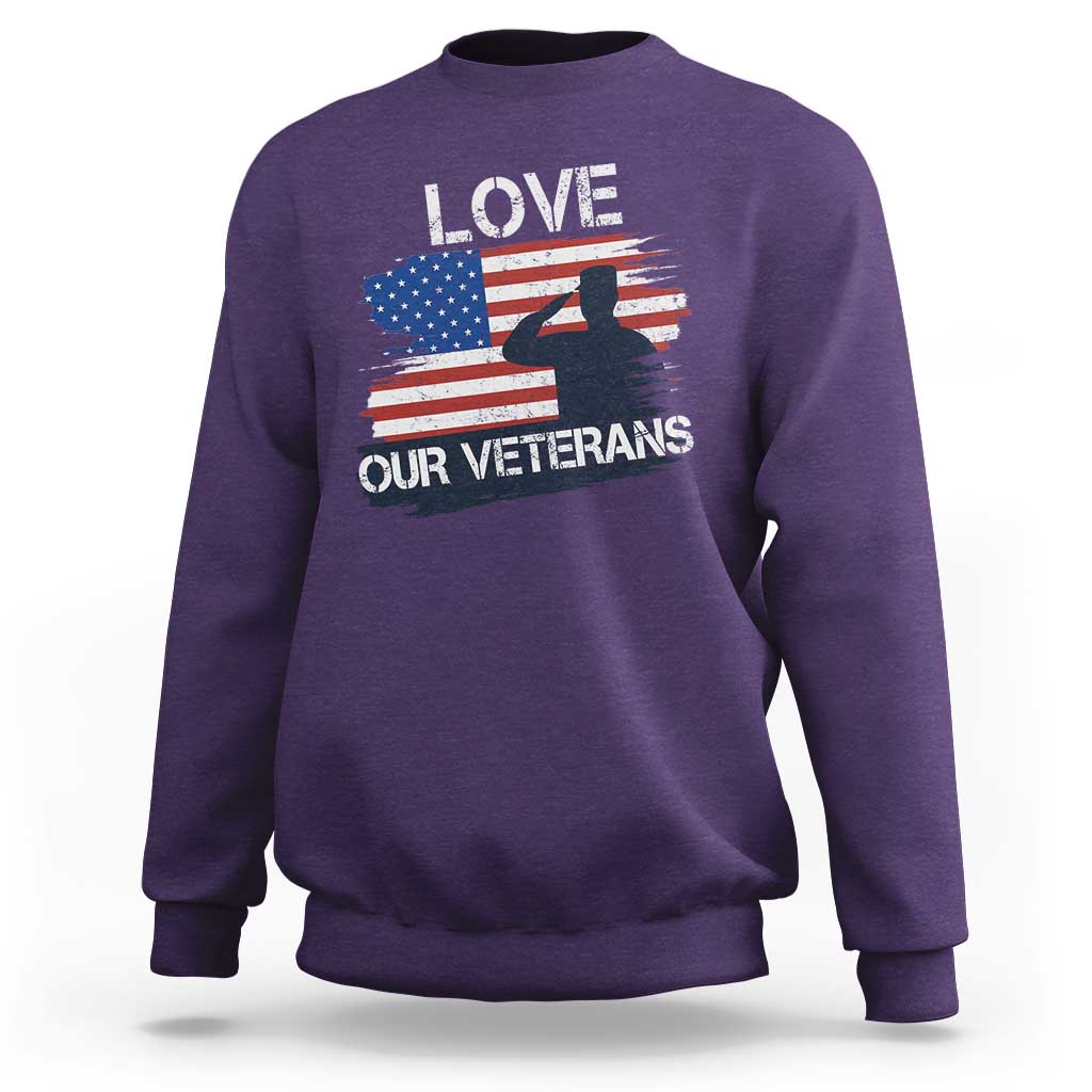 Love Our Veterans Sweatshirt Veterans Day Military Appreciation US Flag - Wonder Print Shop
