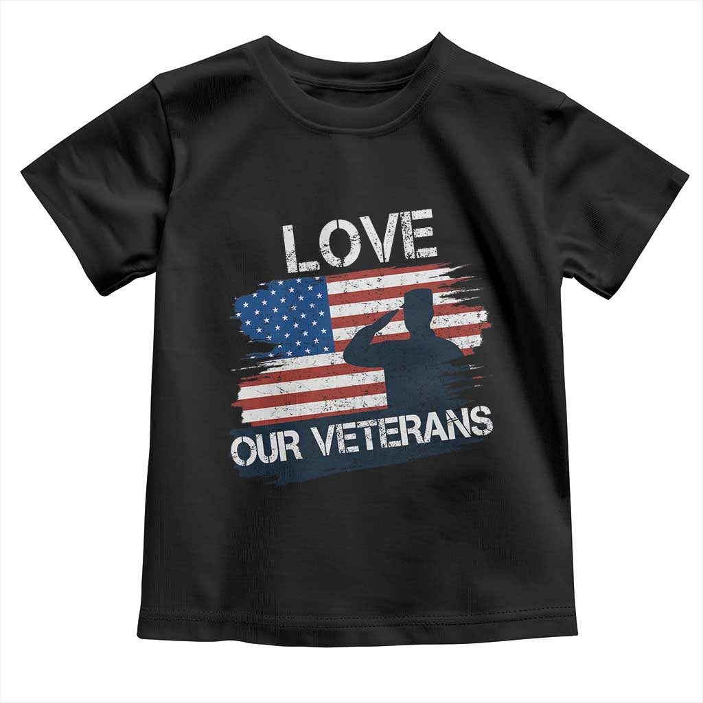 Love Our Veterans Toddler T Shirt Veterans Day Military Appreciation US Flag - Wonder Print Shop