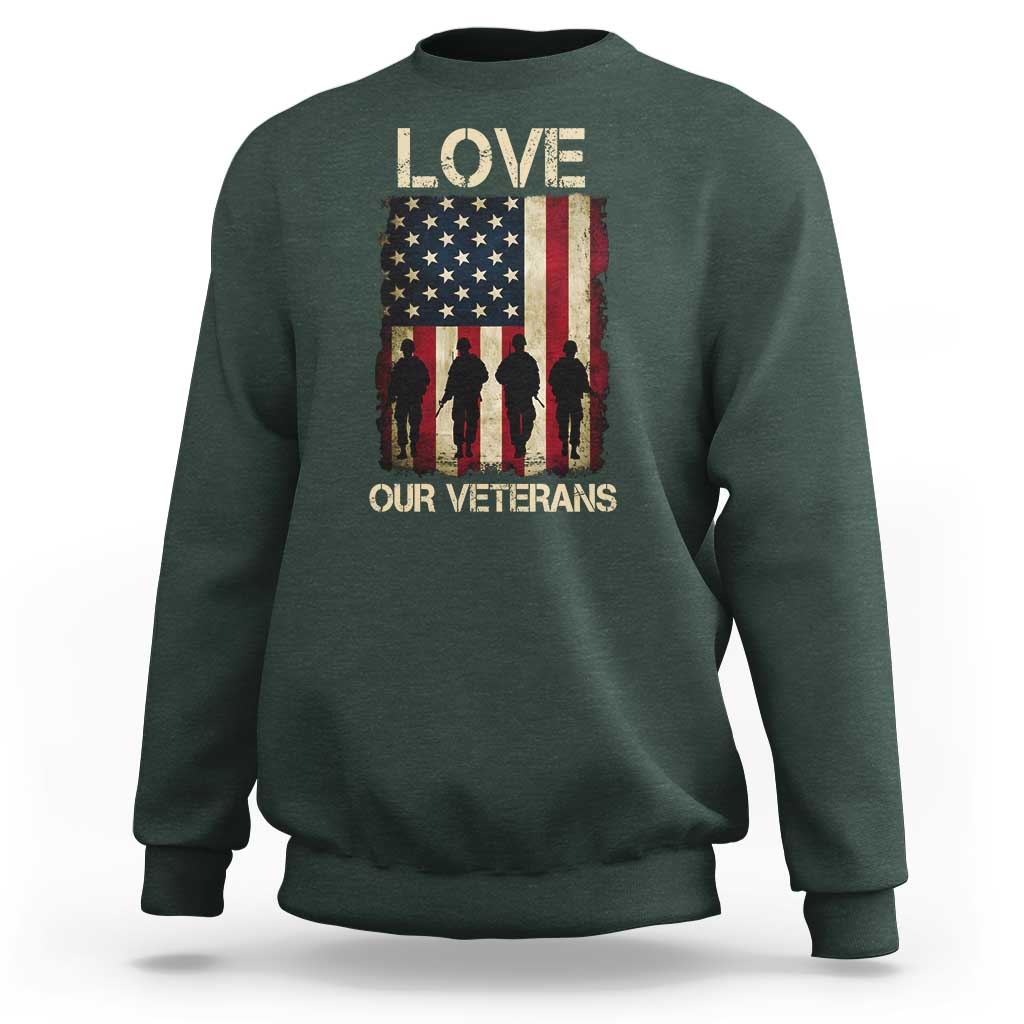Love Our Veterans Sweatshirt US Veterans Day Proud Military Family US Flag - Wonder Print Shop