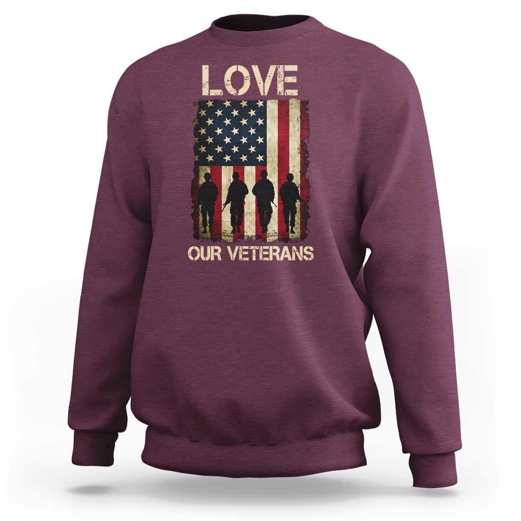 Love Our Veterans Sweatshirt US Veterans Day Proud Military Family US Flag - Wonder Print Shop