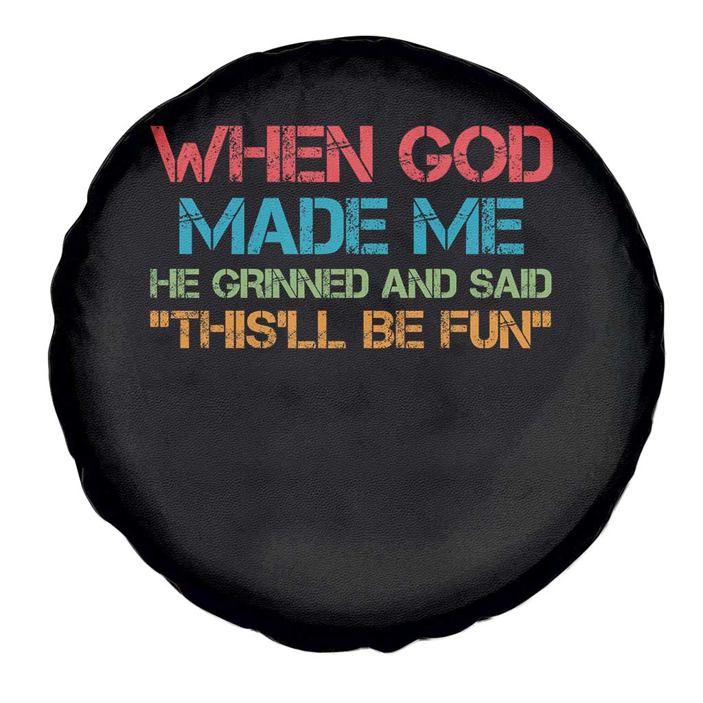When God Made Me He Grinned And Said Funny Spare Tire Cover Sarcastic Saying Humor Christian Retro
