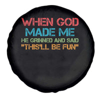 When God Made Me He Grinned And Said Funny Spare Tire Cover Sarcastic Saying Humor Christian Retro