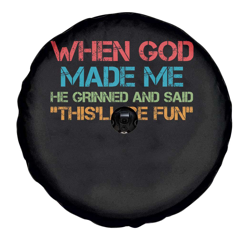 When God Made Me He Grinned And Said Funny Spare Tire Cover Sarcastic Saying Humor Christian Retro