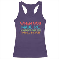 When God Made Me He Grinned And Said Funny Racerback Tank Top Sarcastic Saying Humor Christian Retro