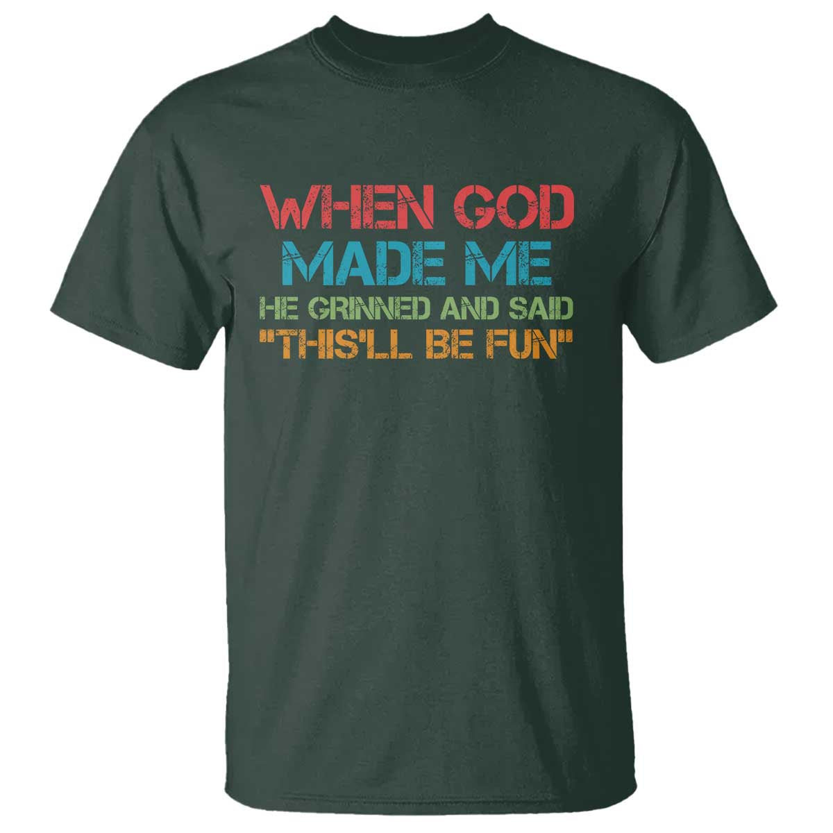 When God Made Me He Grinned And Said Funny T Shirt Sarcastic Saying Humor Christian Retro