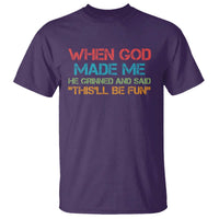 When God Made Me He Grinned And Said Funny T Shirt Sarcastic Saying Humor Christian Retro