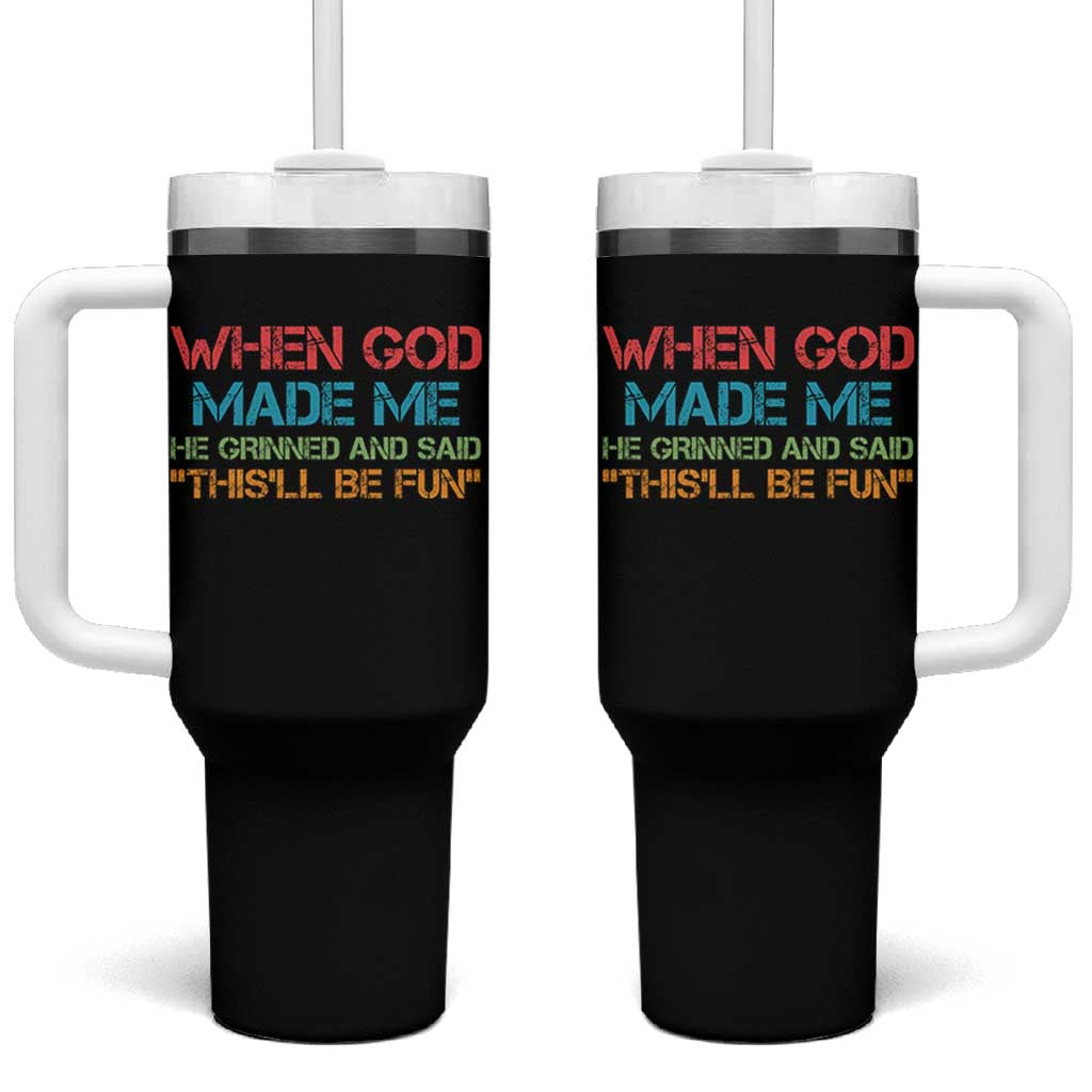 When God Made Me He Grinned And Said Funny Tumbler With Handle Sarcastic Saying Humor Christian Retro