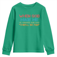 When God Made Me He Grinned And Said Funny Youth Sweatshirt Sarcastic Saying Humor Christian Retro