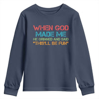 When God Made Me He Grinned And Said Funny Youth Sweatshirt Sarcastic Saying Humor Christian Retro