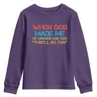 When God Made Me He Grinned And Said Funny Youth Sweatshirt Sarcastic Saying Humor Christian Retro