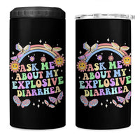 Ask Me About My Explosive Diarrhea 4 in 1 Can Cooler Tumbler Funny Edgy Adult Humor - Wonder Print Shop