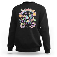 Ask Me About My Explosive Diarrhea Sweatshirt Funny Edgy Adult Humor - Wonder Print Shop