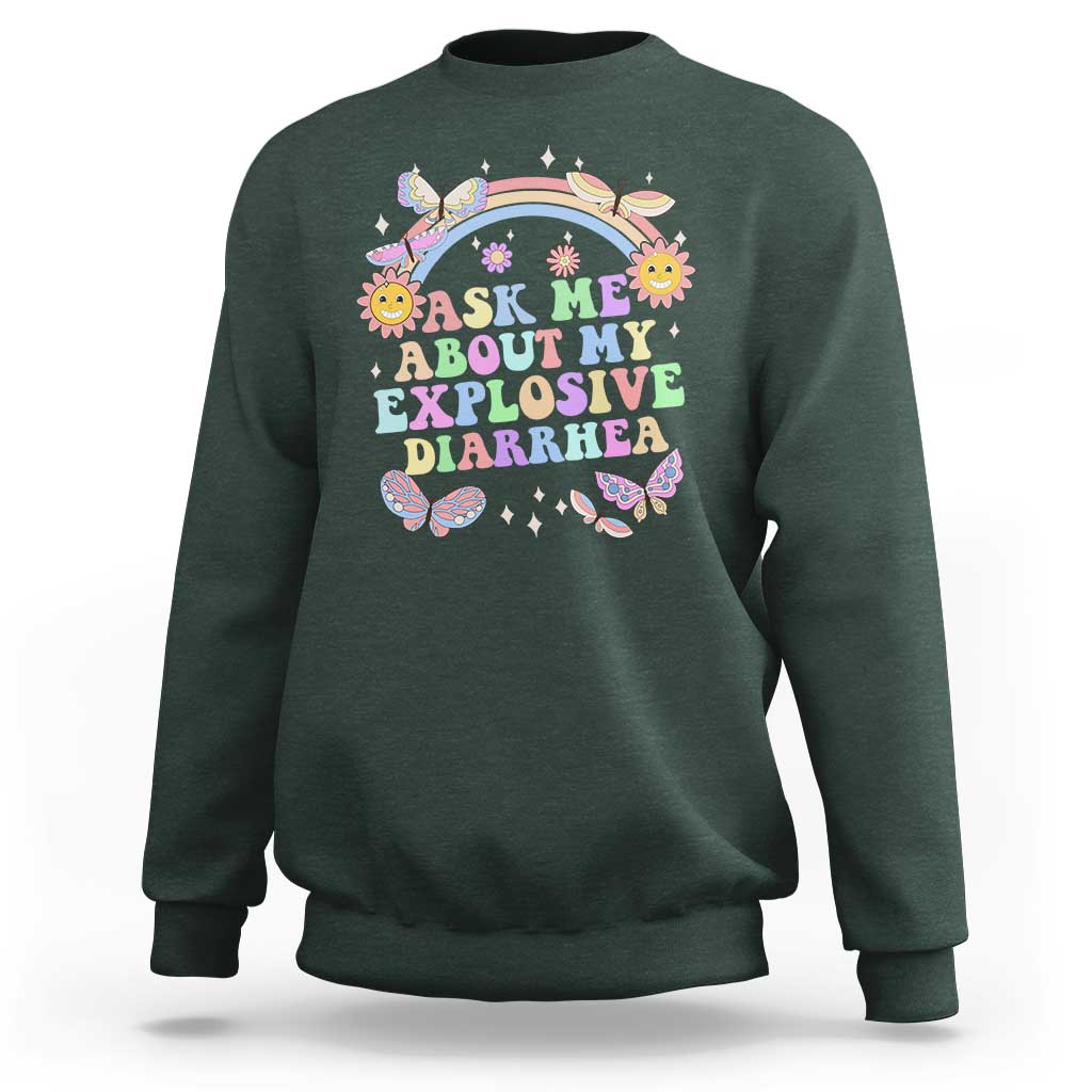 Ask Me About My Explosive Diarrhea Sweatshirt Funny Edgy Adult Humor - Wonder Print Shop