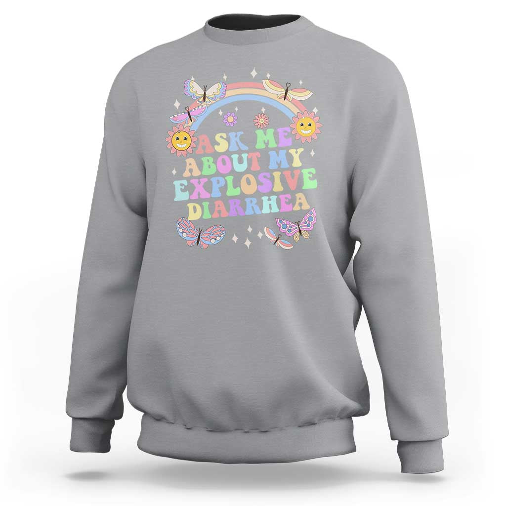 Ask Me About My Explosive Diarrhea Sweatshirt Funny Edgy Adult Humor - Wonder Print Shop