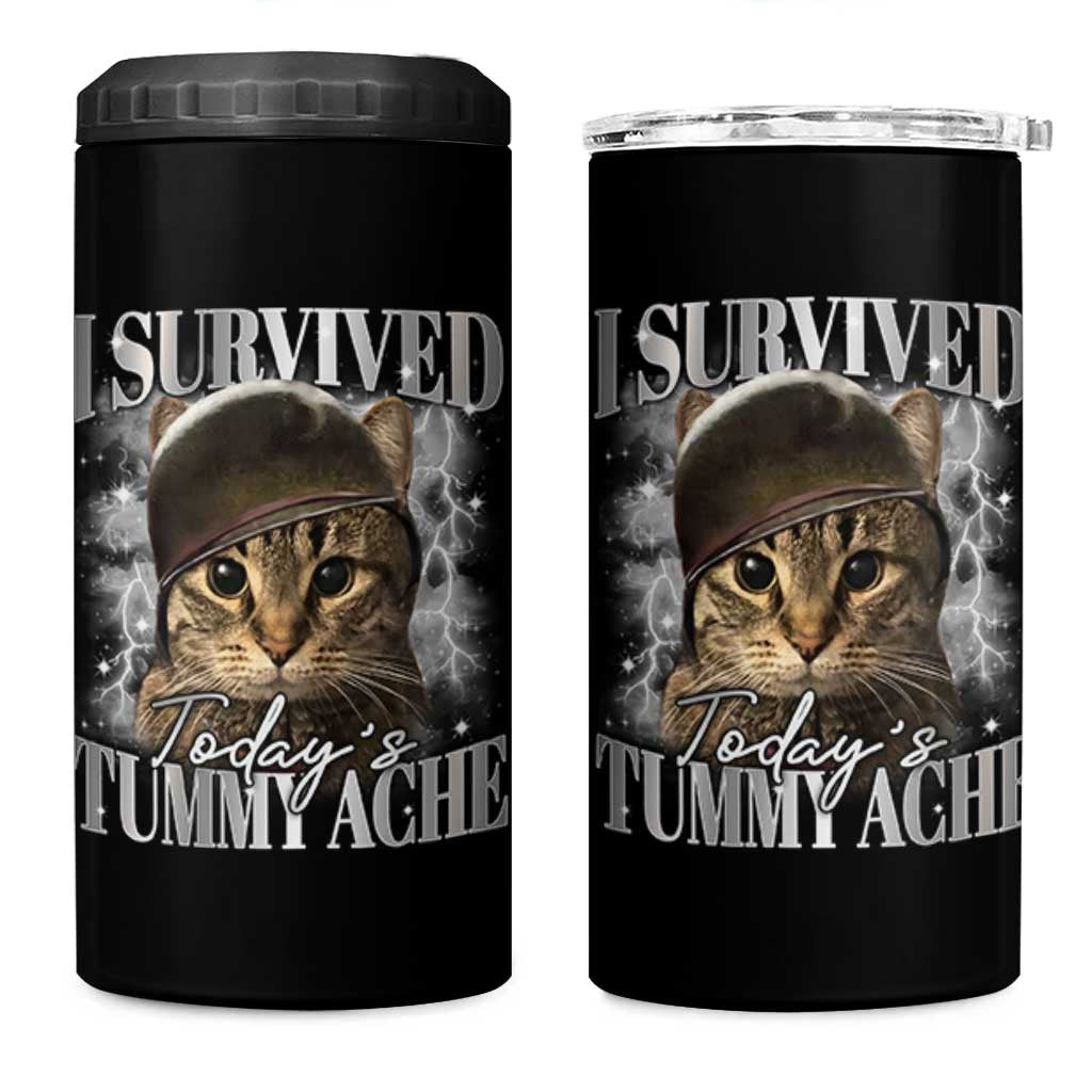 Tummy Ache Survivor Cat Meme 4 in 1 Can Cooler Tumbler Funny Saying Cats Cat Bootleg - Wonder Print Shop