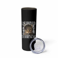 Tummy Ache Survivor Cat Meme Skinny Tumbler Funny Saying Cats Cat Bootleg - Wonder Print Shop