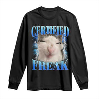 Certified Freak Funny Cat Meme Long Sleeve Shirt Internet Memes Gen Z - Wonder Print Shop