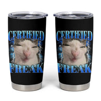 Certified Freak Funny Cat Meme Tumbler Cup Internet Memes Gen Z - Wonder Print Shop